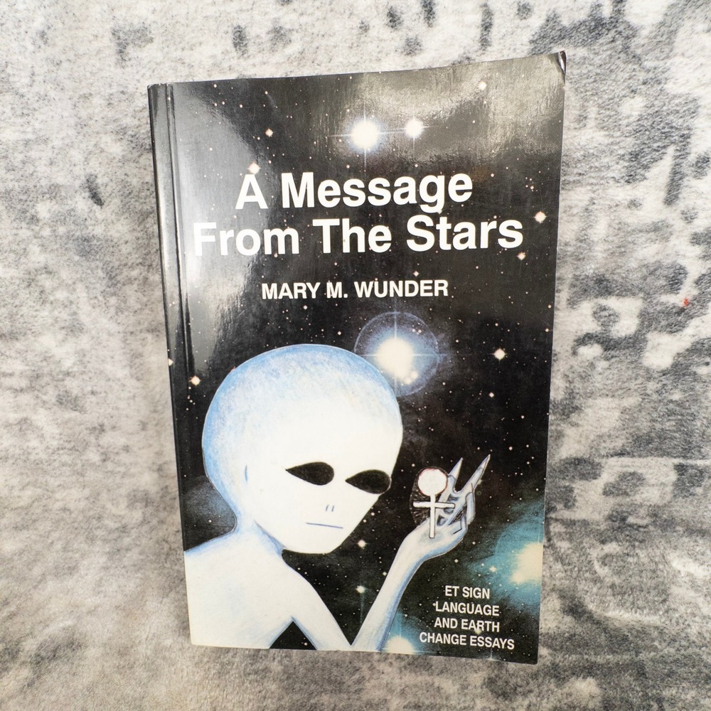 A Message From The Stars Mary M Wunder UFO ET Sign Language New Age‎ Book